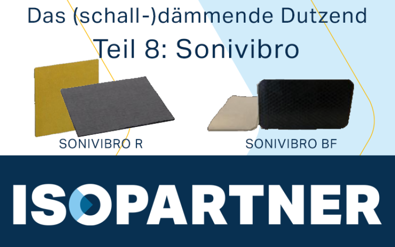 ISOPARTNER - Das schalldämmende Dutzend: Teil 8 – SONIQ Sonivibro, die Lösung zur Entdröhnung