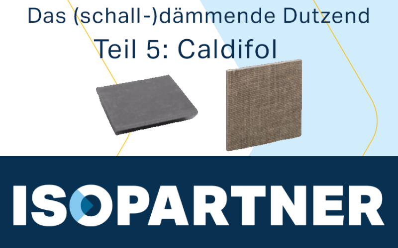 ISOPARTNER, Das schalldämmende Dutzend: Teil 5 – Caldifol P, die Schalldämmmatte